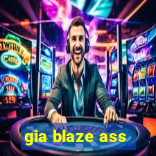 gia blaze ass